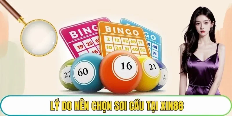 Lý do nên chọn soi cầu tại xin88