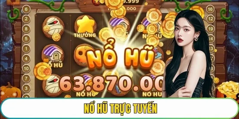 nổ hũ trực tuyến