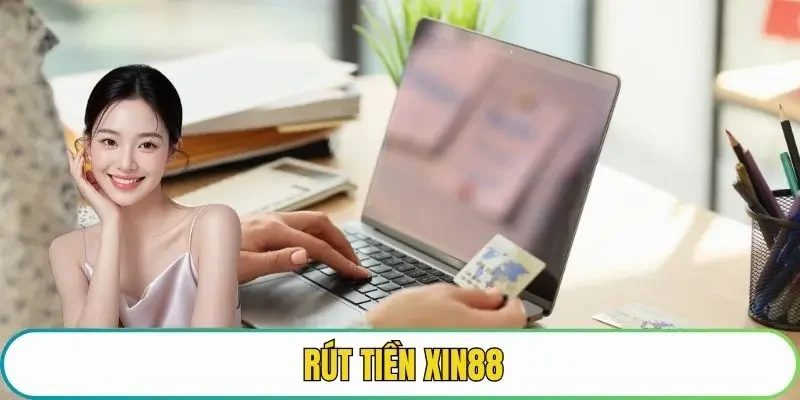 rút tiền XIN88
